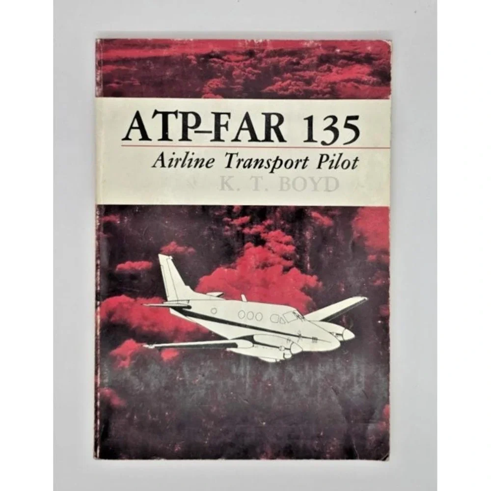 ATP-FAR 135 Airline Transport Pilot Paperback Book by K.T. Boyd 1983 Aeronautics